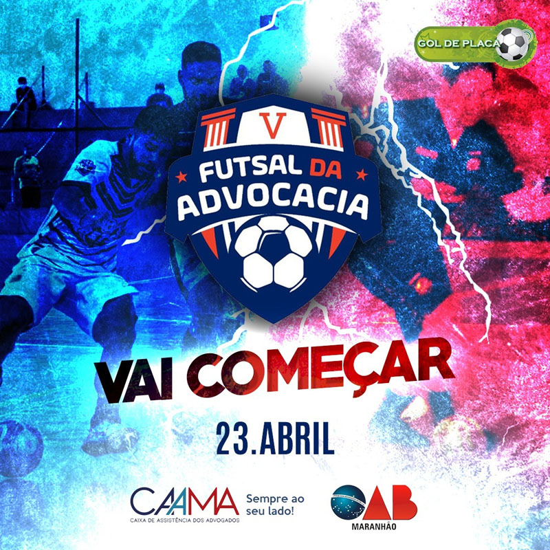 VAI COMEÇAR MAIS UM FUTSAL DE ALTO NÍVEL! (FUTSAL DA ADVOCACIA MARANHENSE)