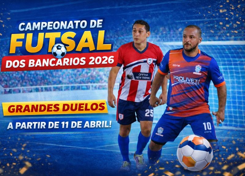 9º CAMPEONATO DE FUTSAL DOS BANCÁRIOS-MA COMEÇA EM ABRIL E PROMETE GRANDES DUELOS
